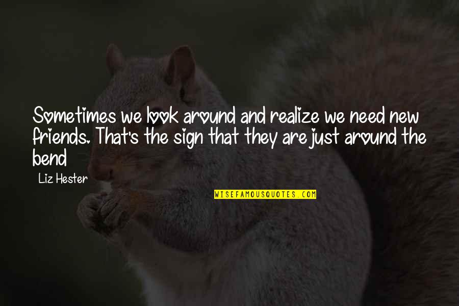 Colombel Jf Quotes By Liz Hester: Sometimes we look around and realize we need Colombel Jf Quotes By Liz Hester: Sometimes we look around and realize we need