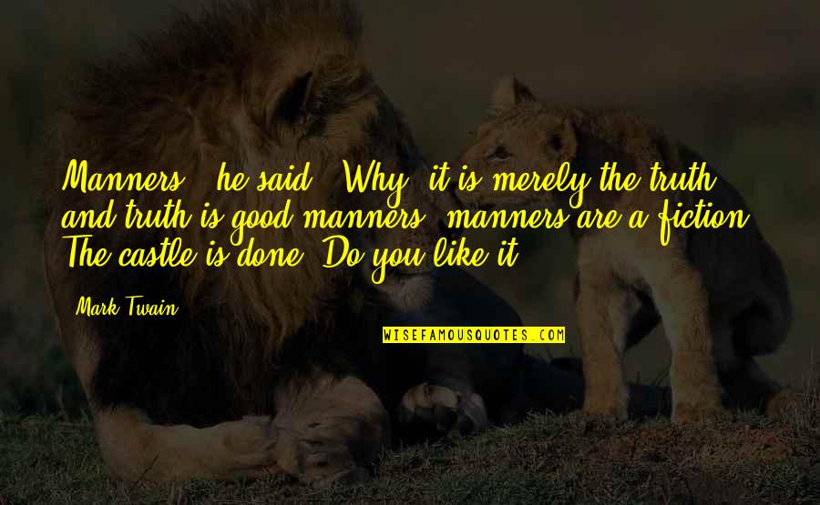 Colombel Jf Quotes By Mark Twain: Manners!" he said. "Why, it is merely the Colombel Jf Quotes By Mark Twain: Manners!" he said. "Why, it is merely the