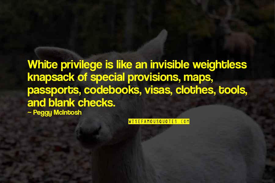 Colombian Culture Quotes By Peggy McIntosh: White privilege is like an invisible weightless knapsack