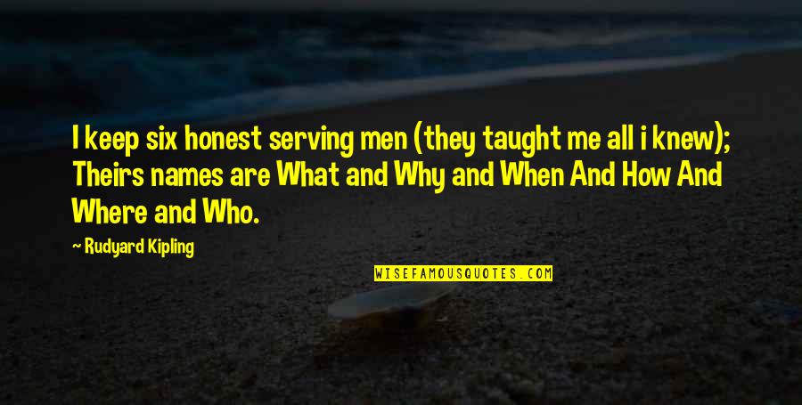 Colombian Love Quotes By Rudyard Kipling: I keep six honest serving men (they taught
