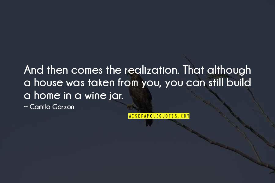 Colombian Quotes By Camilo Garzon: And then comes the realization. That although a