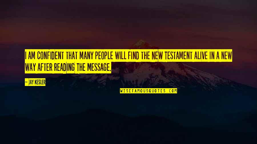 Colonel Christopher Brandon Quotes By Jay Kesler: I am confident that many people will find Colonel Christopher Brandon Quotes By Jay Kesler: I am confident that many people will find