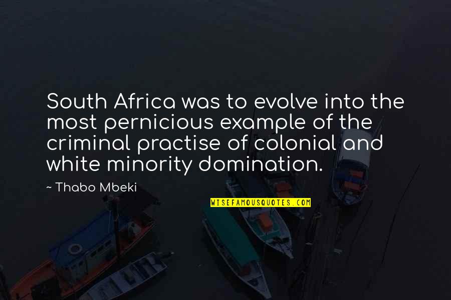 Colonial Quotes By Thabo Mbeki: South Africa was to evolve into the most