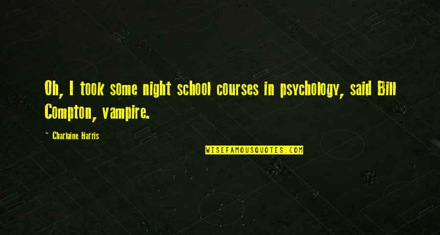 Colonisateur Quotes By Charlaine Harris: Oh, I took some night school courses in