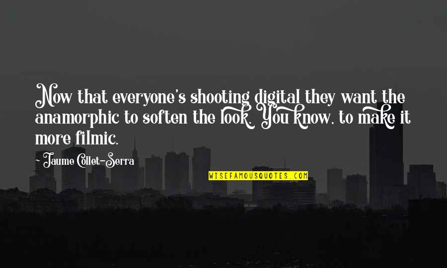Colonisation Of Africa Quotes By Jaume Collet-Serra: Now that everyone's shooting digital they want the Colonisation Of Africa Quotes By Jaume Collet-Serra: Now that everyone's shooting digital they want the