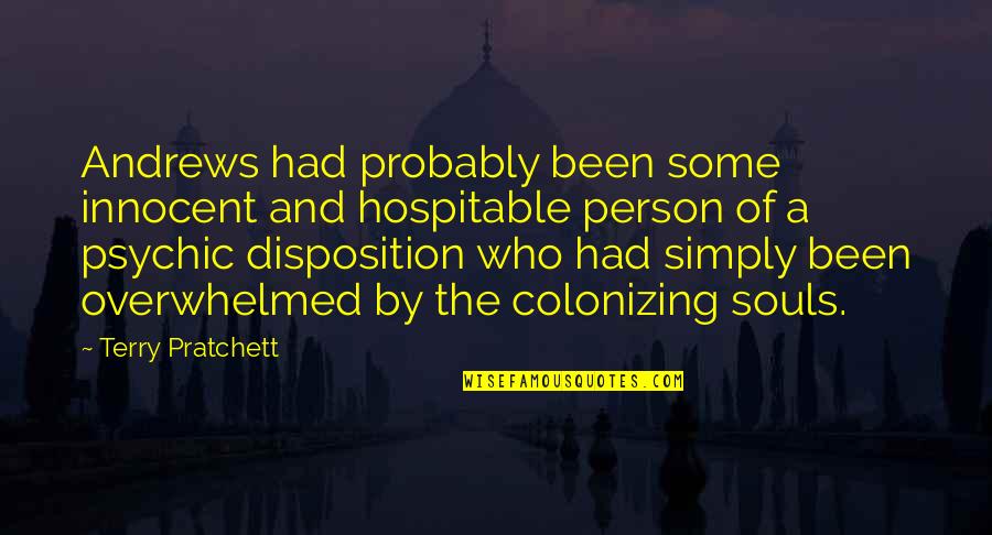 Colonizing Quotes By Terry Pratchett: Andrews had probably been some innocent and hospitable