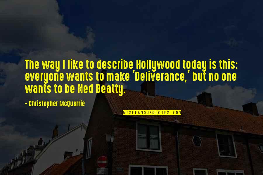Colonnello Katekyo Quotes By Christopher McQuarrie: The way I like to describe Hollywood today Colonnello Katekyo Quotes By Christopher McQuarrie: The way I like to describe Hollywood today
