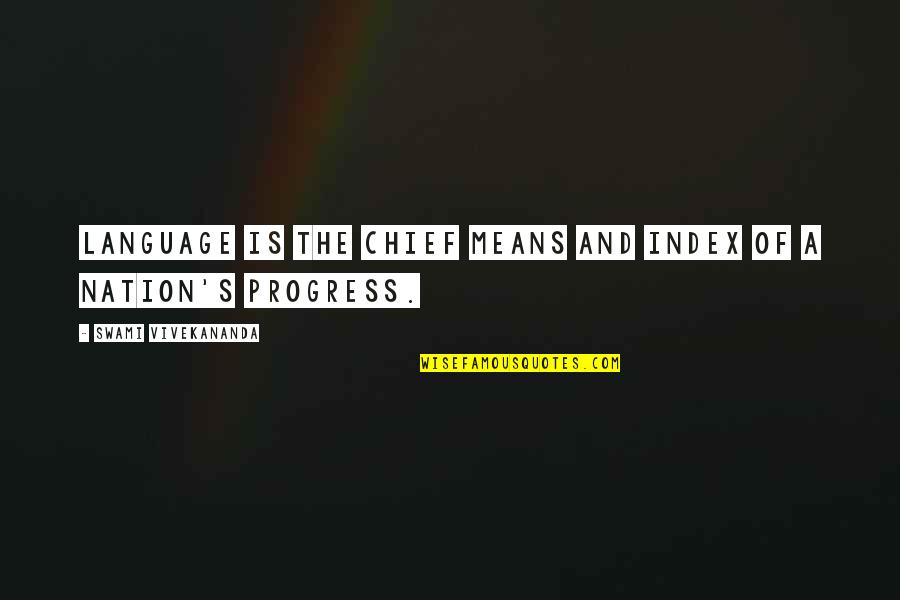 Colonnes Canellees Quotes By Swami Vivekananda: Language is the chief means and index of