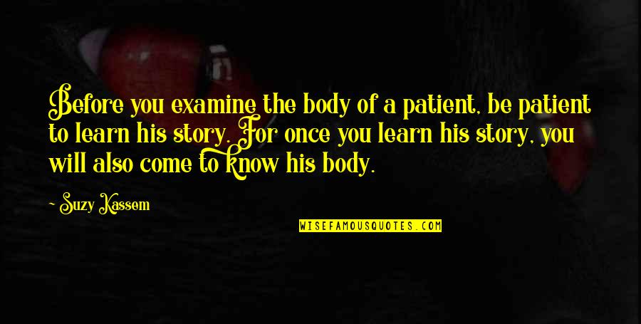 Colons In Quotes By Suzy Kassem: Before you examine the body of a patient,