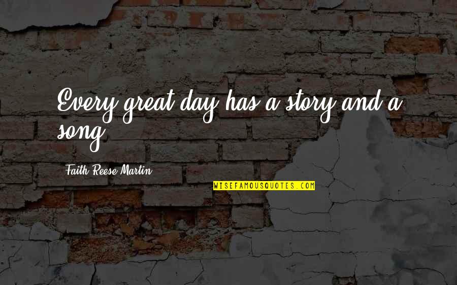Colony's Quotes By Faith Reese Martin: Every great day has a story and a