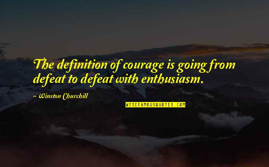 Color Black In Fashion Quotes By Winston Churchill: The definition of courage is going from defeat Color Black In Fashion Quotes By Winston Churchill: The definition of courage is going from defeat