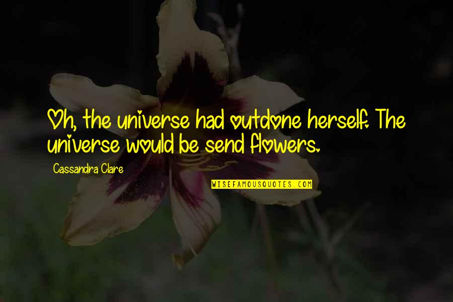 Color Black In The Scarlet Letter Quotes By Cassandra Clare: Oh, the universe had outdone herself. The universe