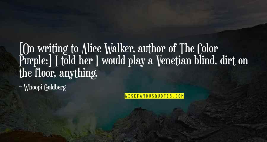 Color Blind Quotes By Whoopi Goldberg: [On writing to Alice Walker, author of The