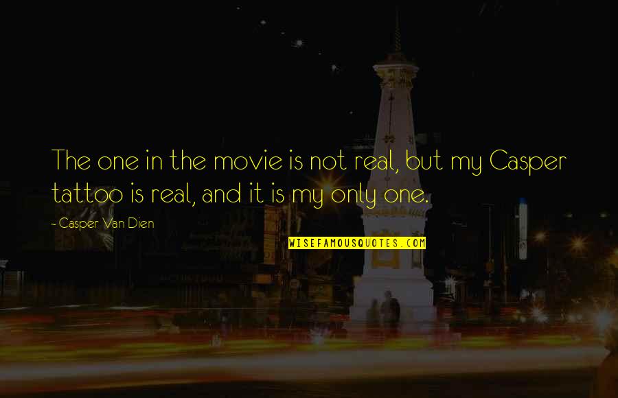 Color Coding Quotes By Casper Van Dien: The one in the movie is not real,