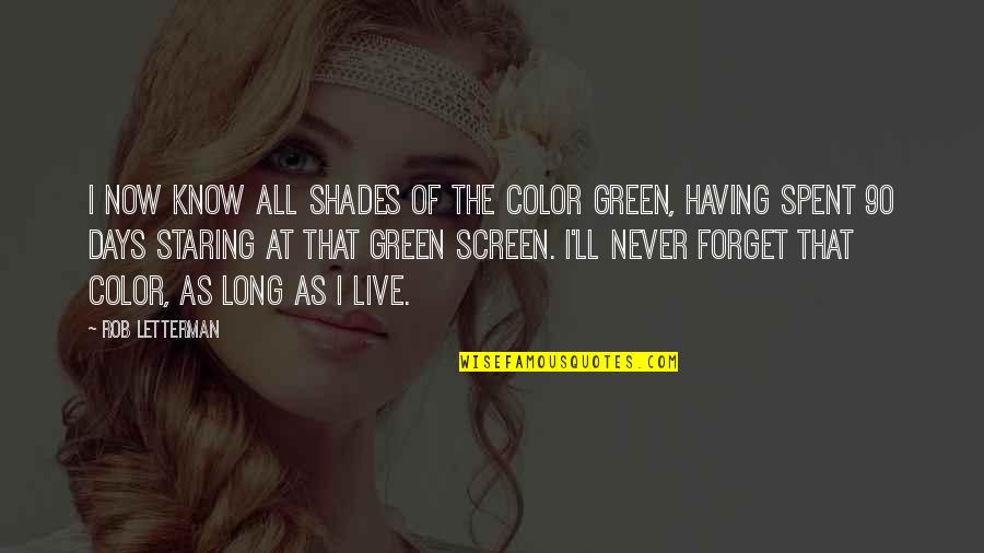 Color Green Quotes By Rob Letterman: I now know all shades of the color