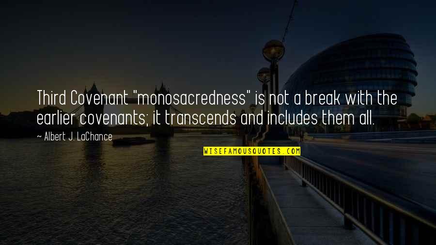 Color Guard Coach Quotes By Albert J. LaChance: Third Covenant "monosacredness" is not a break with