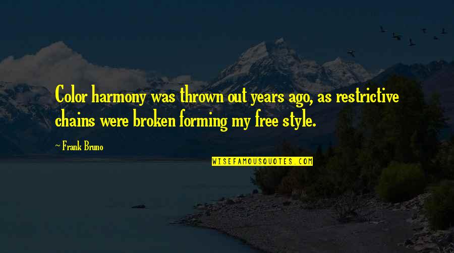 Color Harmony Quotes By Frank Bruno: Color harmony was thrown out years ago, as