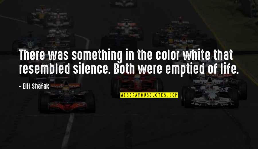 Color In Quotes By Elif Shafak: There was something in the color white that Color In Quotes By Elif Shafak: There was something in the color white that