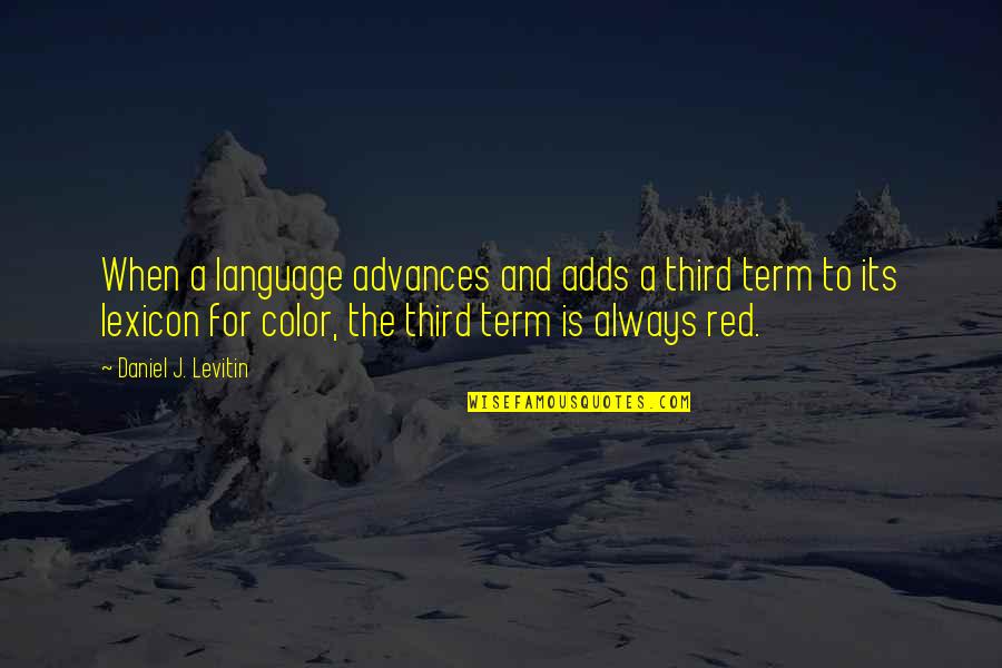 Color Is Quotes By Daniel J. Levitin: When a language advances and adds a third