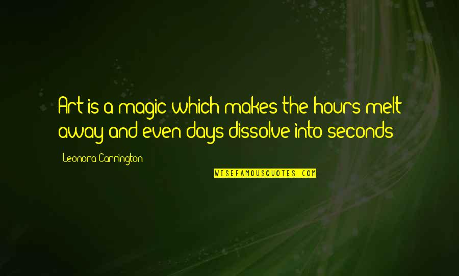Color Manila Quotes By Leonora Carrington: Art is a magic which makes the hours