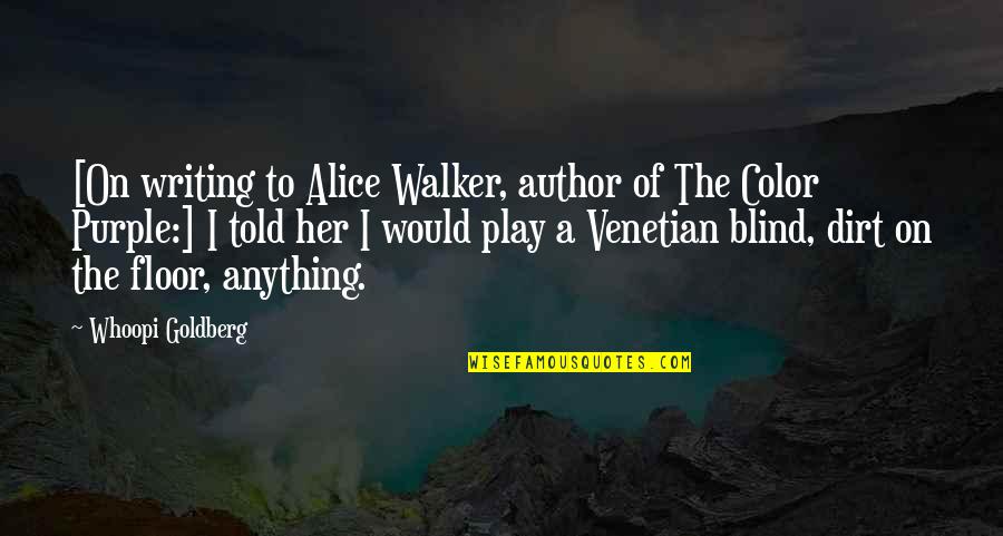 Color Of Purple Quotes By Whoopi Goldberg: [On writing to Alice Walker, author of The