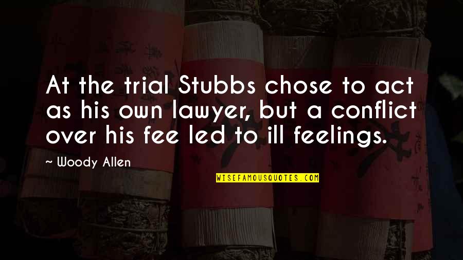 Color Purple Mr Quotes By Woody Allen: At the trial Stubbs chose to act as