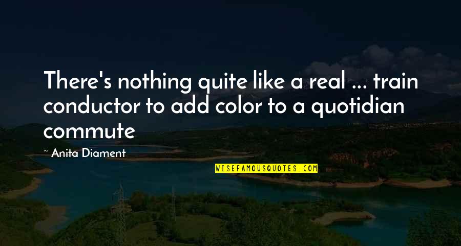 Color Quotes By Anita Diament: There's nothing quite like a real ... train