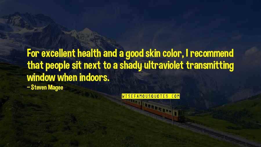 Color Skin Quotes By Steven Magee: For excellent health and a good skin color,