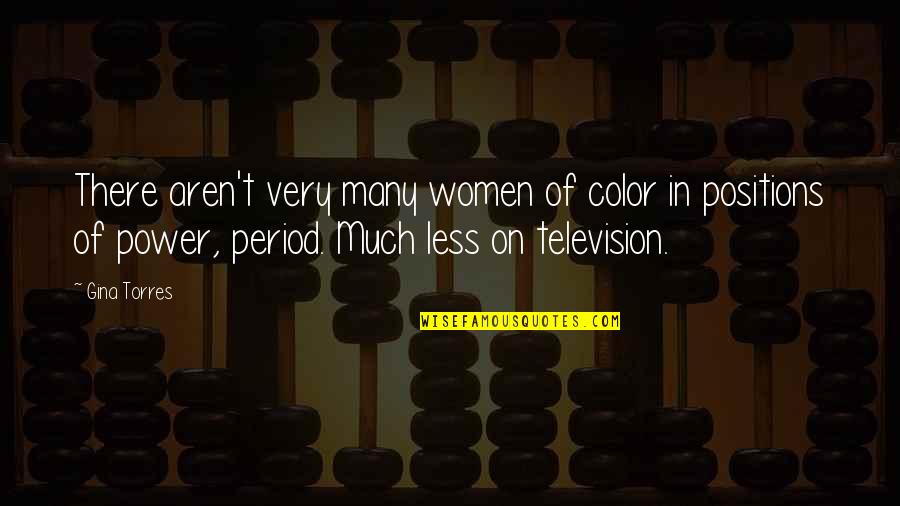 Color Television Quotes By Gina Torres: There aren't very many women of color in