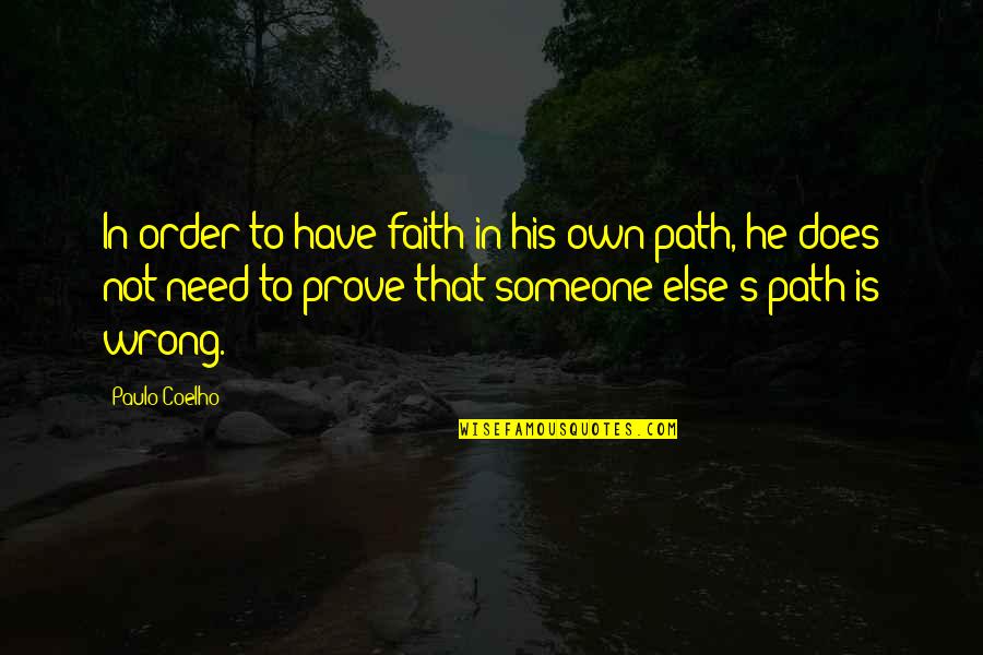 Colorado Trail Quotes By Paulo Coelho: In order to have faith in his own Colorado Trail Quotes By Paulo Coelho: In order to have faith in his own