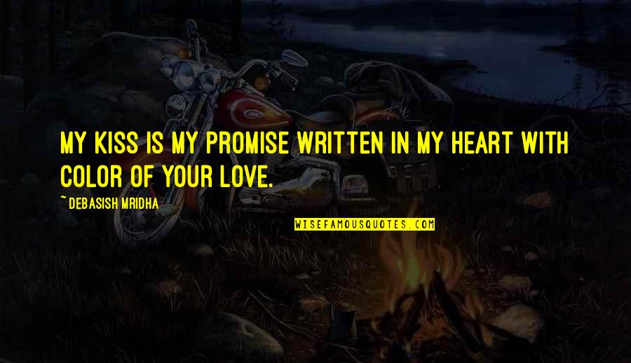 Color'd Quotes By Debasish Mridha: My kiss is my promise written in my