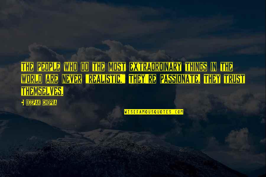 Colored Paper Quotes By Deepak Chopra: The people who do the most extraordinary things Colored Paper Quotes By Deepak Chopra: The people who do the most extraordinary things