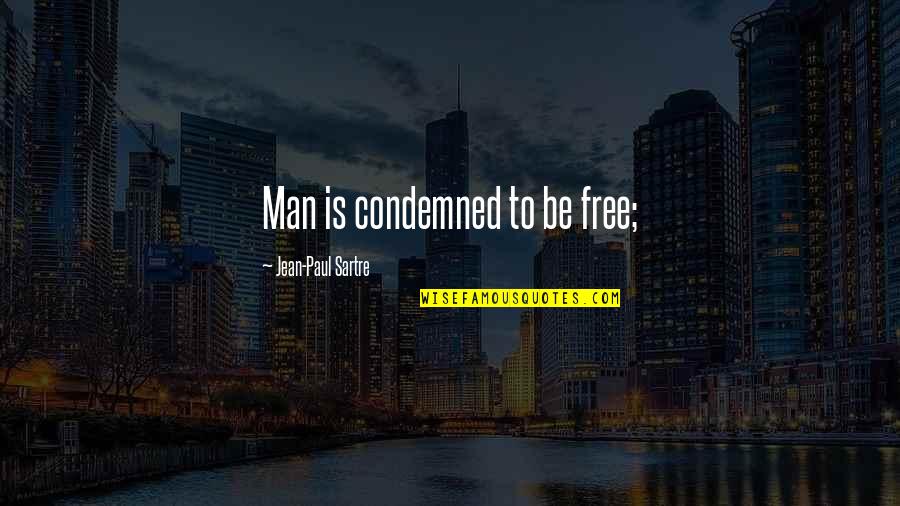 Colored Pencil Quotes By Jean-Paul Sartre: Man is condemned to be free;