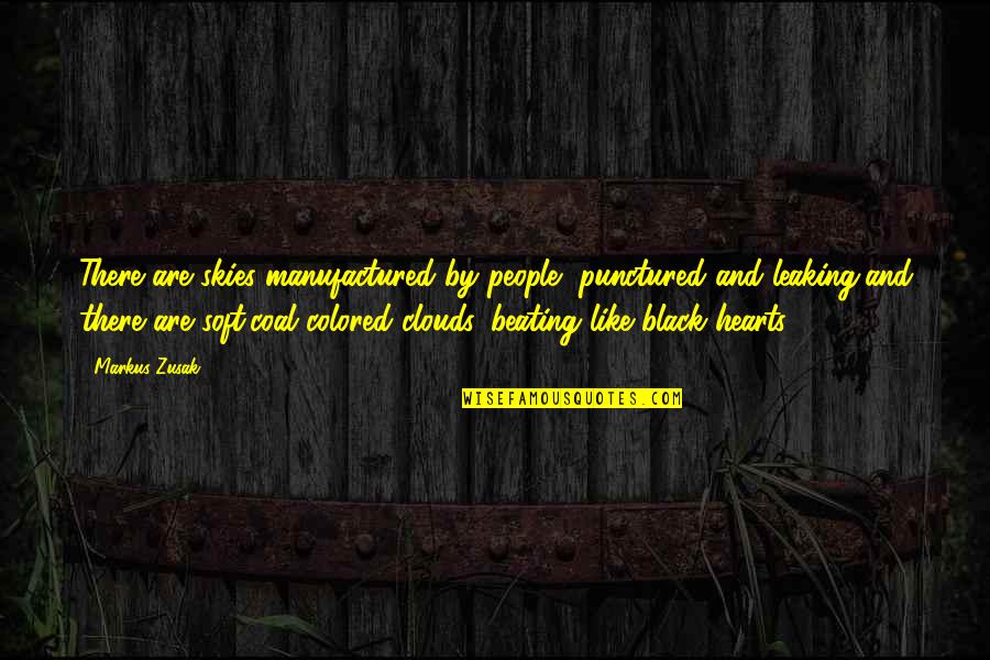 Colored Quotes By Markus Zusak: There are skies manufactured by people, punctured and