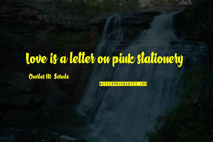 Colored The World Quotes By Charles M. Schulz: Love is a letter on pink stationery. Colored The World Quotes By Charles M. Schulz: Love is a letter on pink stationery.