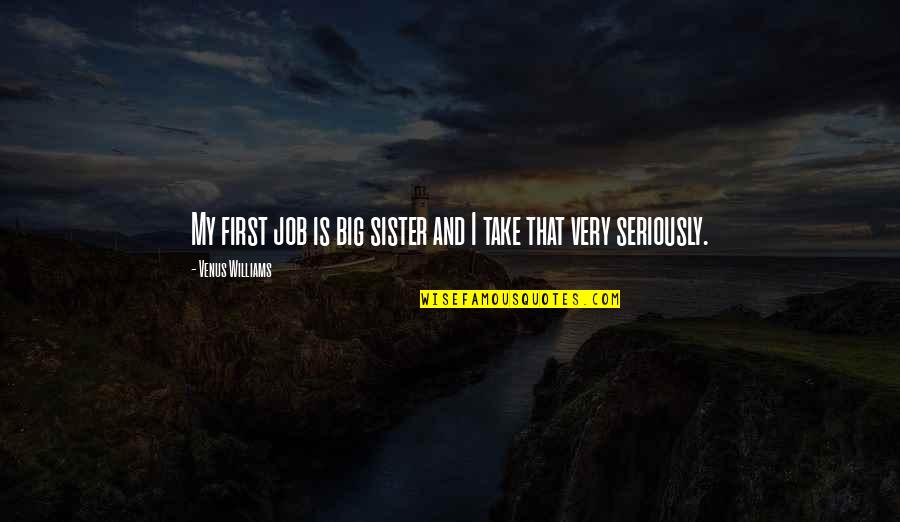Colorful Autumn Leaves Quotes By Venus Williams: My first job is big sister and I