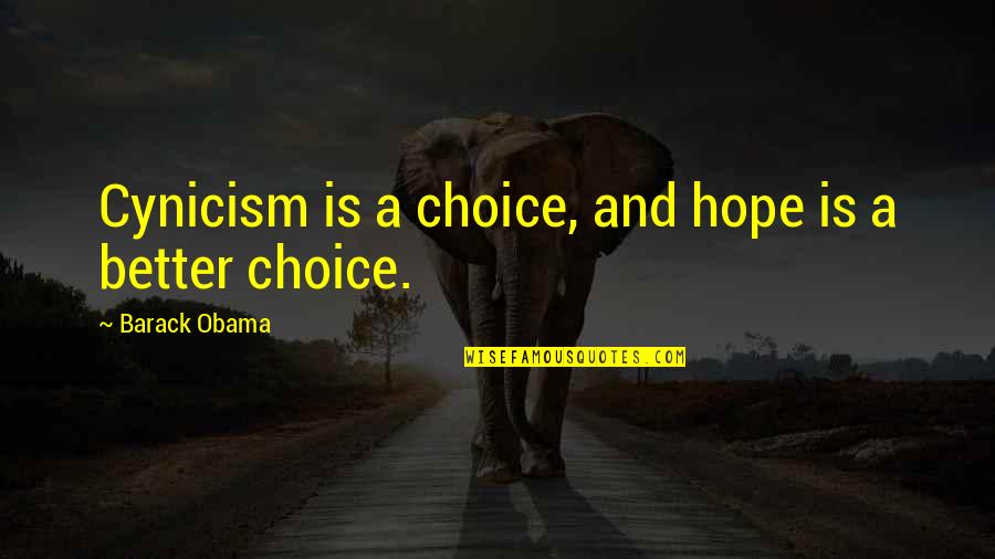 Colorful Christmas Quotes By Barack Obama: Cynicism is a choice, and hope is a