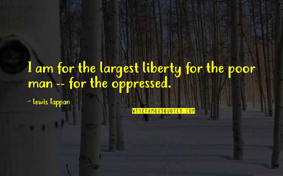Colorful Neon Quotes By Lewis Tappan: I am for the largest liberty for the