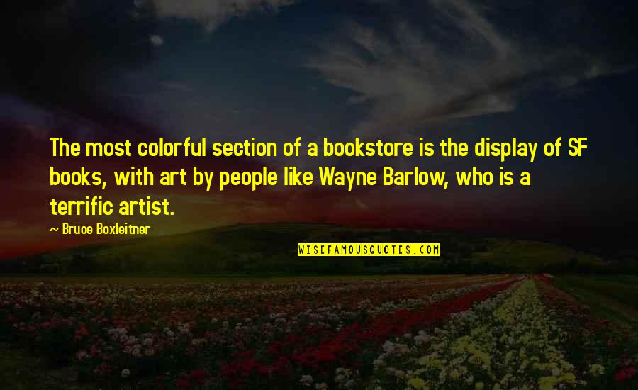 Colorful People Quotes By Bruce Boxleitner: The most colorful section of a bookstore is