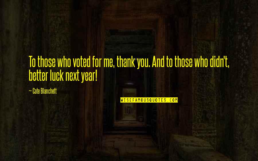 Colorful Skies Quotes By Cate Blanchett: To those who voted for me, thank you.