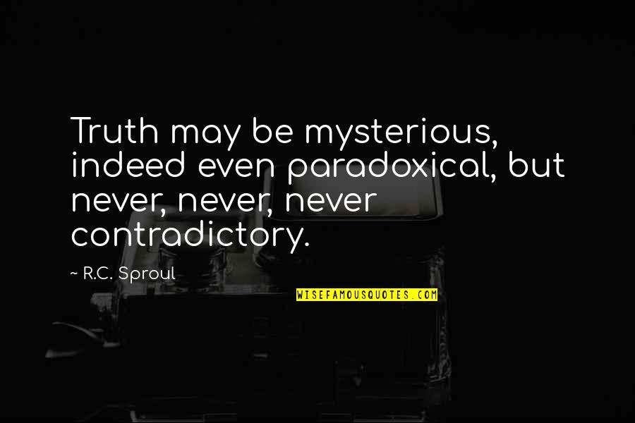 Colorimetria Quotes By R.C. Sproul: Truth may be mysterious, indeed even paradoxical, but Colorimetria Quotes By R.C. Sproul: Truth may be mysterious, indeed even paradoxical, but