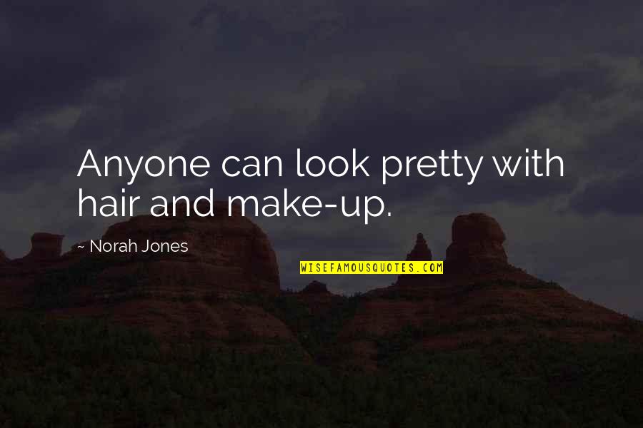 Coloring For Adults Quotes By Norah Jones: Anyone can look pretty with hair and make-up.