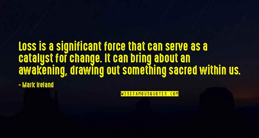 Coloring Pages For Adults Quotes By Mark Ireland: Loss is a significant force that can serve