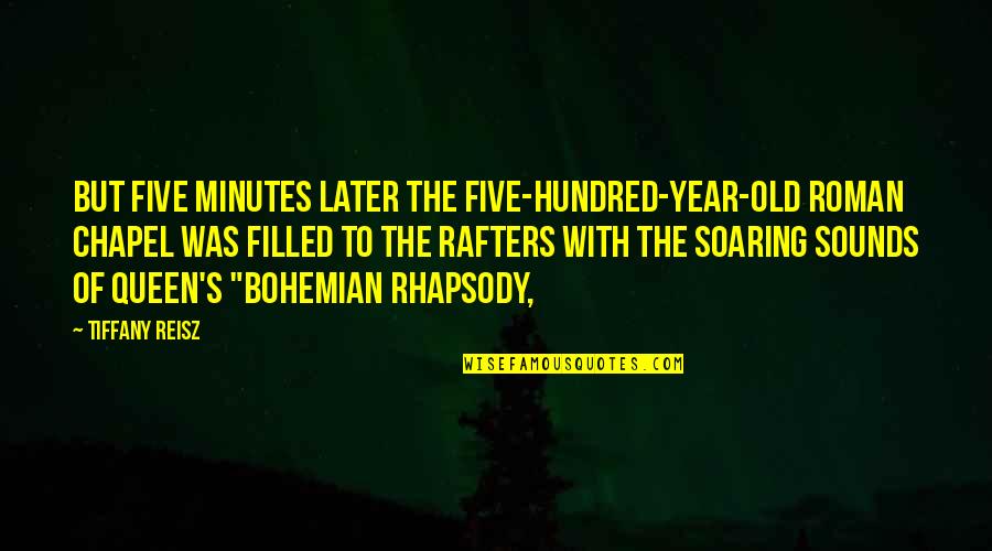 Colorman Troi Quotes By Tiffany Reisz: But five minutes later the five-hundred-year-old Roman chapel Colorman Troi Quotes By Tiffany Reisz: But five minutes later the five-hundred-year-old Roman chapel