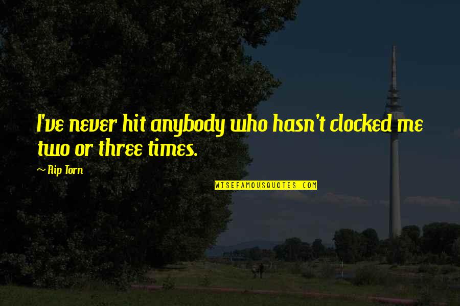 Colors And Happiness Quotes By Rip Torn: I've never hit anybody who hasn't clocked me