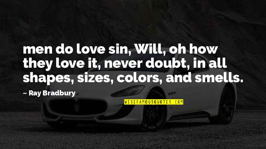 Colors And Love Quotes By Ray Bradbury: men do love sin, Will, oh how they