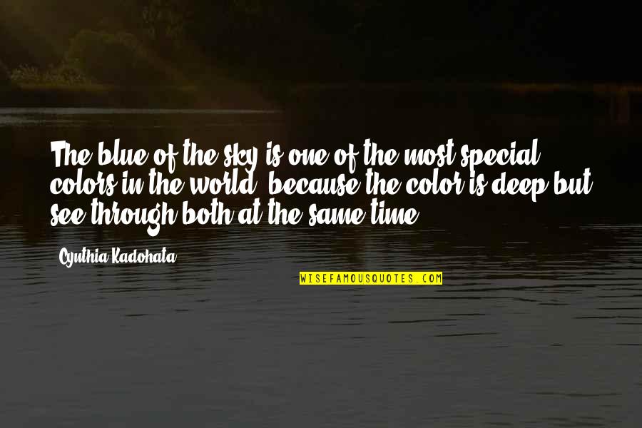 Colors And Nature Quotes By Cynthia Kadohata: The blue of the sky is one of