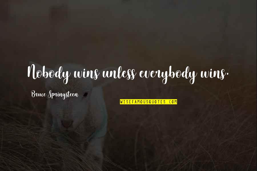 Colors And Personality Quotes By Bruce Springsteen: Nobody wins unless everybody wins.