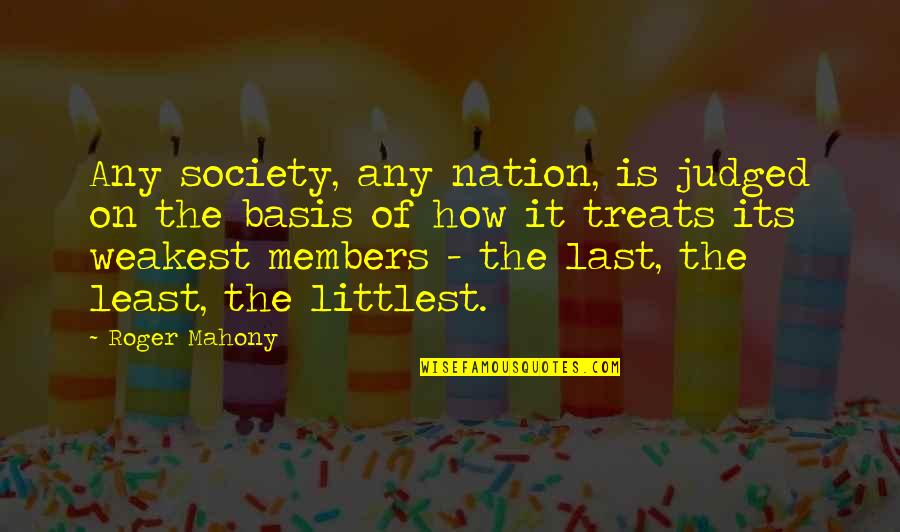 Colors And Personality Quotes By Roger Mahony: Any society, any nation, is judged on the