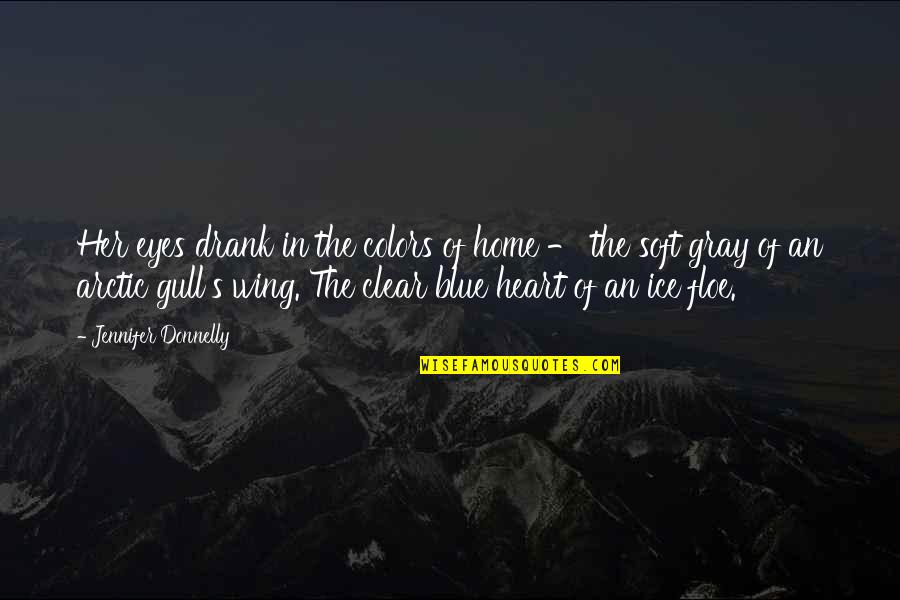 Colors Blue Quotes By Jennifer Donnelly: Her eyes drank in the colors of home